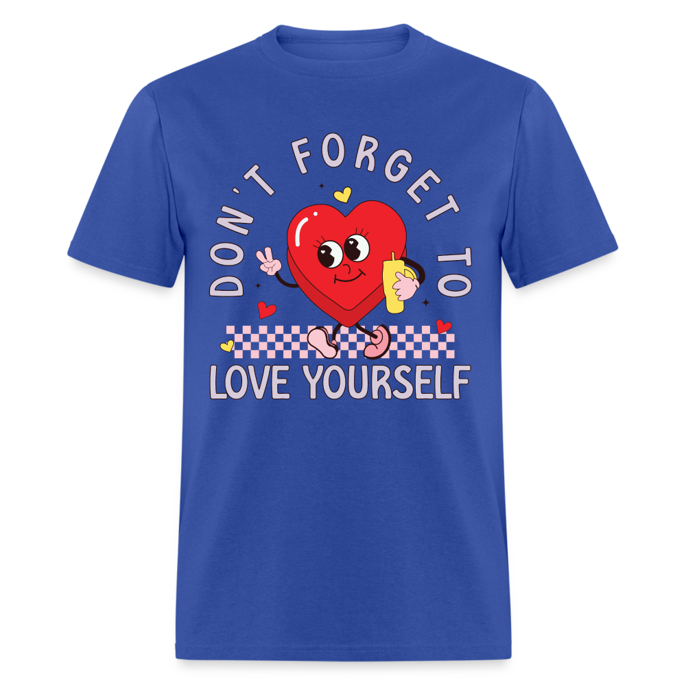 Don't Forget To Love Yourself : T-Shirt - royal blue