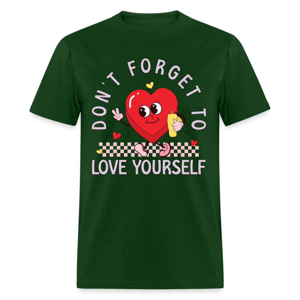 Don't Forget To Love Yourself : T-Shirt - forest green
