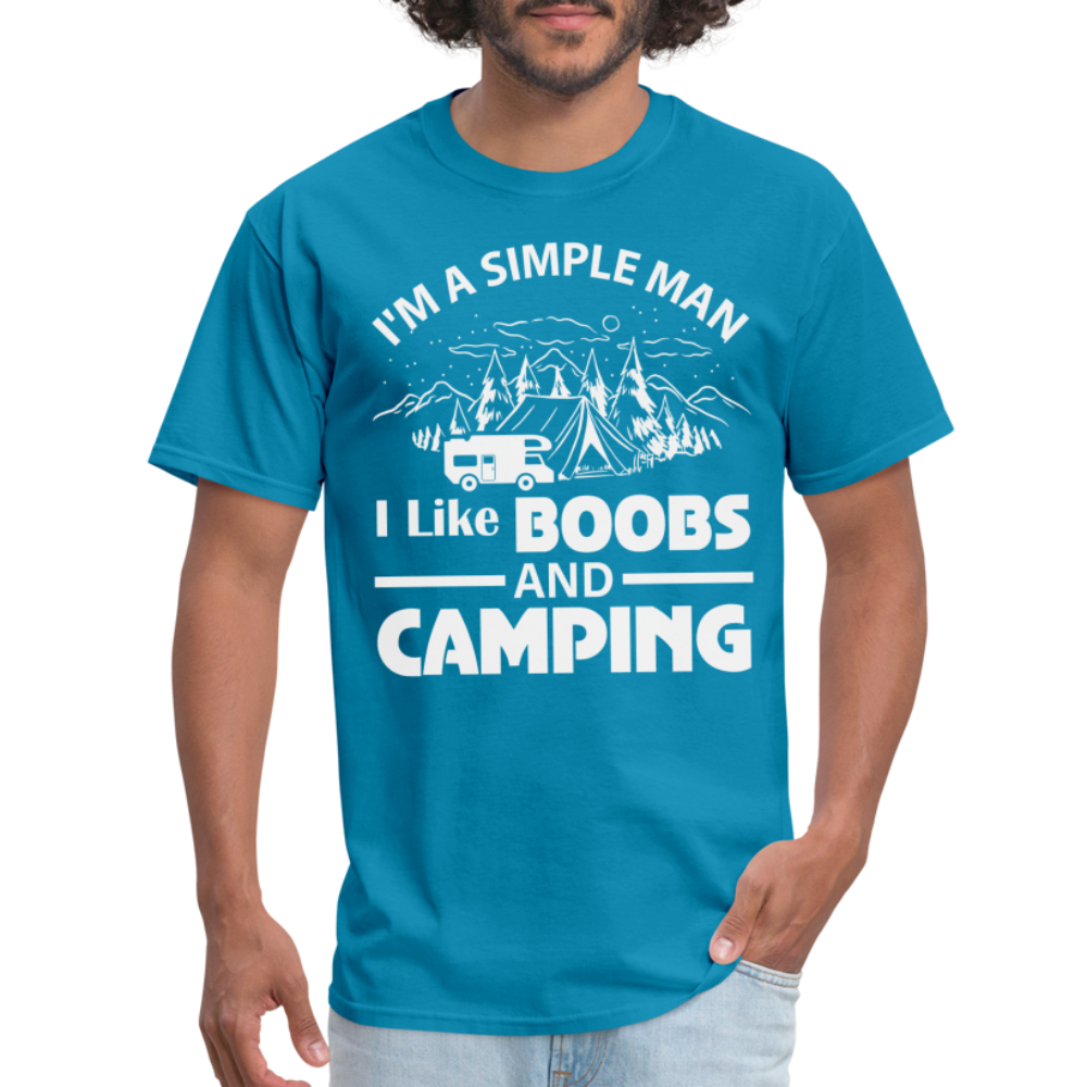 I'm A Simple Man I Like Boobs and Camping T-Shirt - turquoise