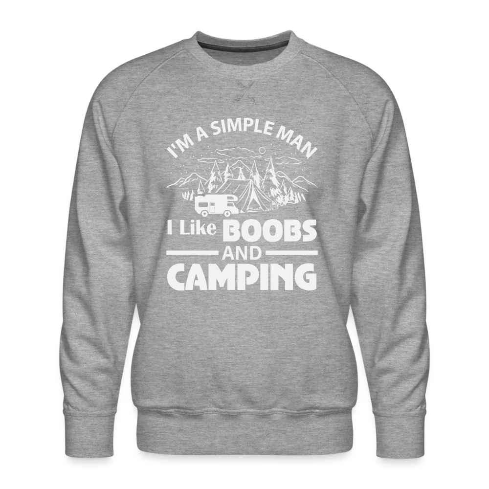 I'm A Simple Man I Like Boobs and Camping : Sweatshirt - heather grey