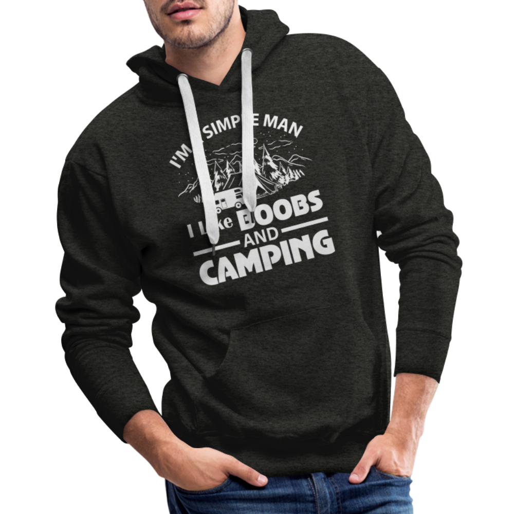 I'm A Simple Man I Like Boobs and Camping : Men’s Premium Hoodie Color: charcoal grey