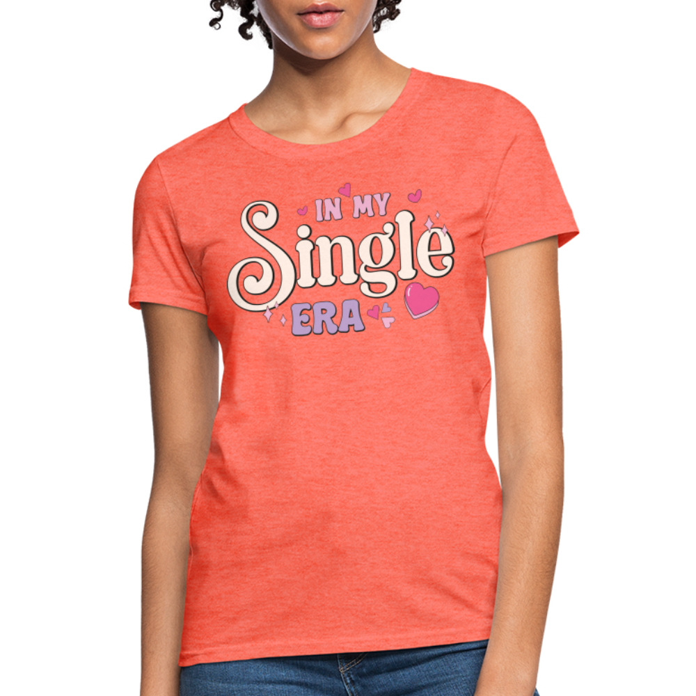 In My Single Era : Women's T-Shirt - heather coral
