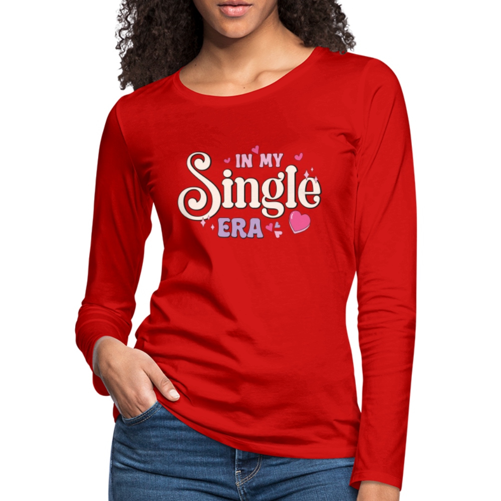In My Single Era : Women's Premium Long Sleeve T-Shirt Color: red