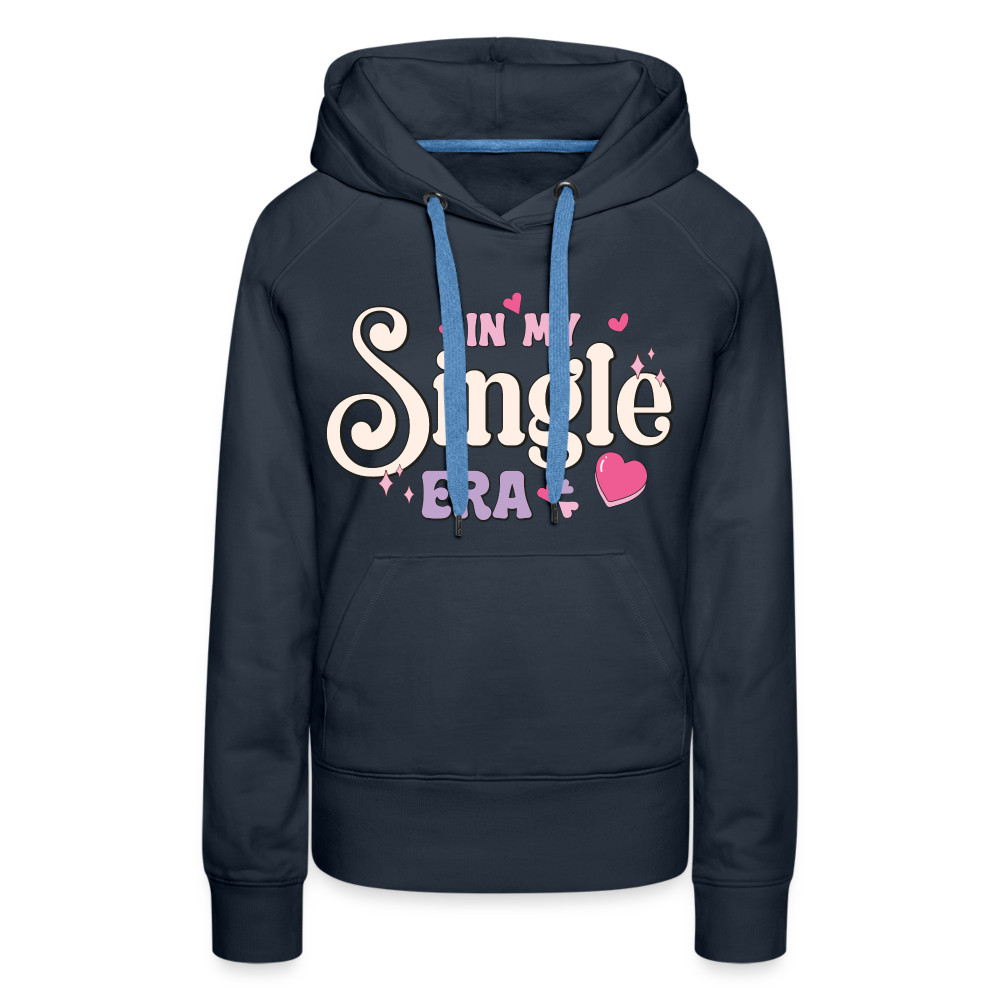 In My Single Era : Women’s Premium Hoodie - navy
