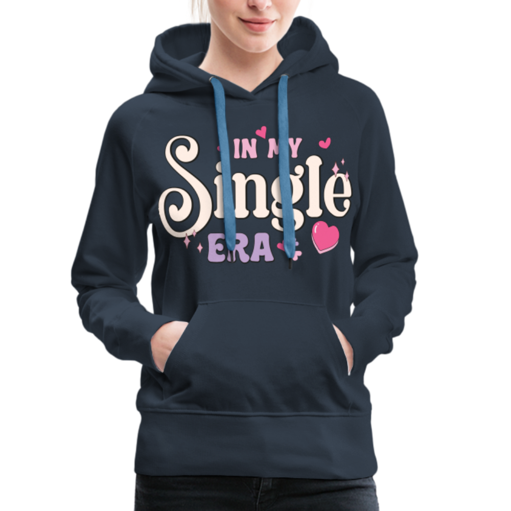 In My Single Era : Women’s Premium Hoodie - navy