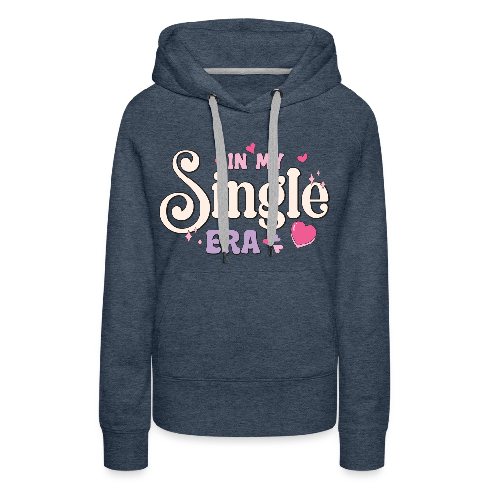 In My Single Era : Women’s Premium Hoodie - heather denim