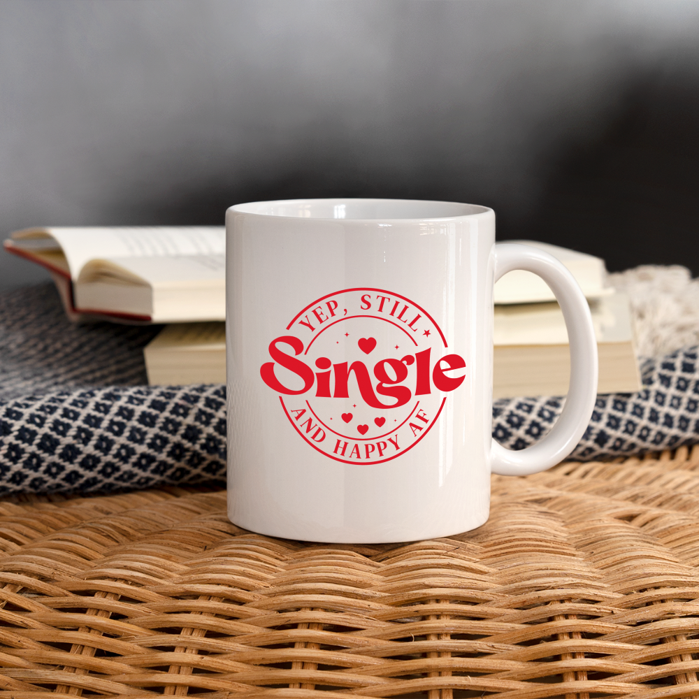 Yep, Still Single and Happy AF : Coffee Mug - white