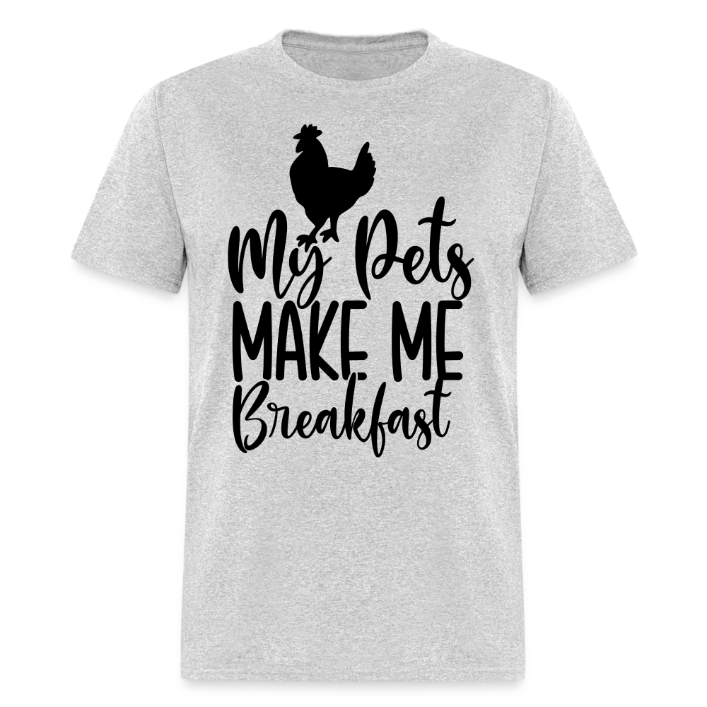 My Pets Make Me Breakfast T-Shirt (Chickens) - heather gray