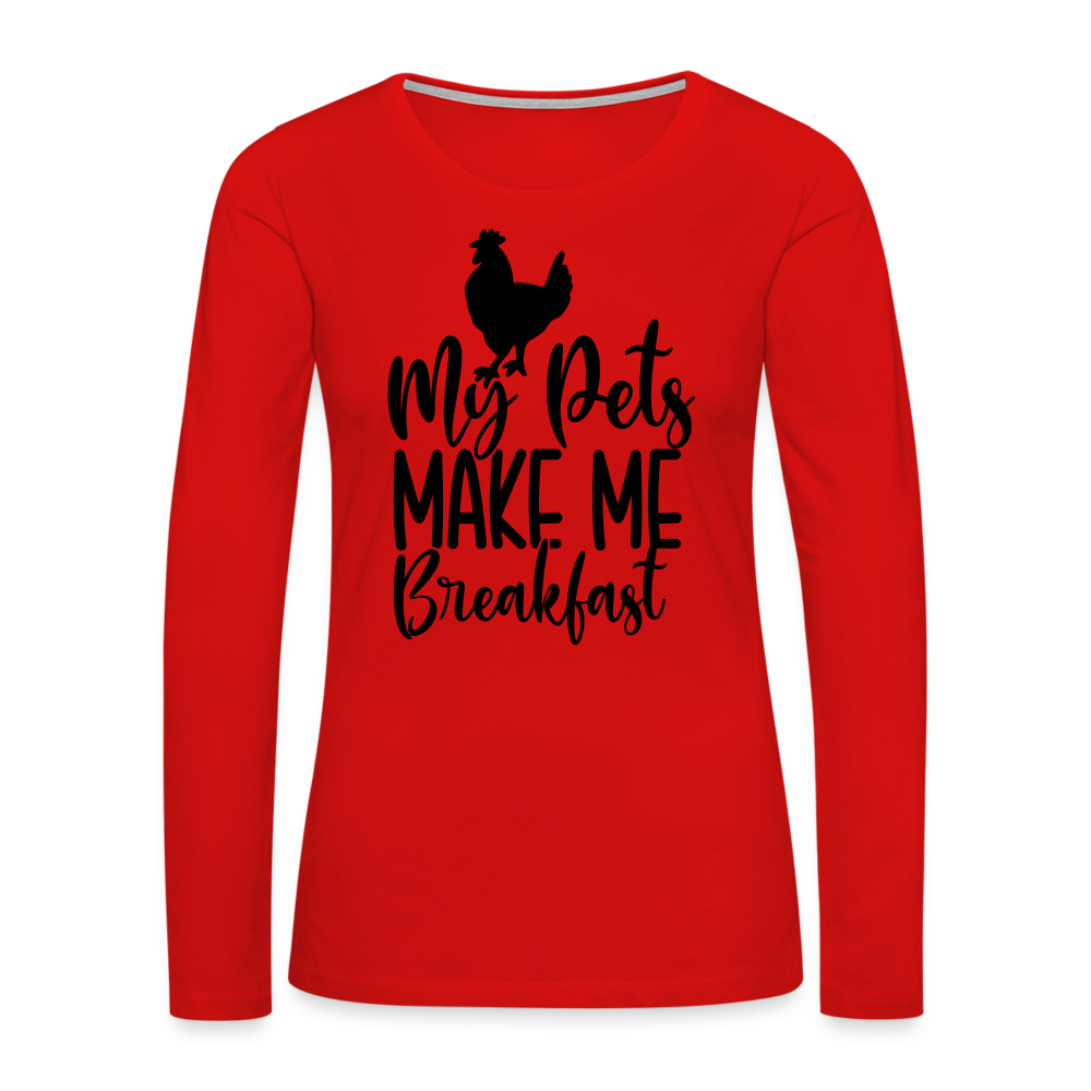 My Pets Make Me Breakfast : Women's Long Sleeve T-Shirt (Backyard Chickens) Color: heather gray