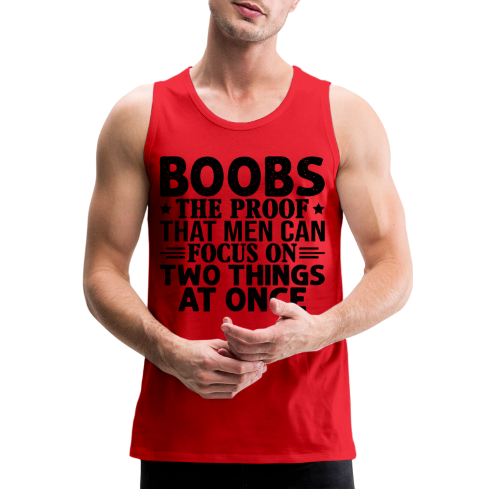 Boobs Men Can Focus on Two Things at Once : Men’s Premium Tank Color: white