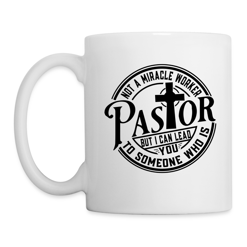 Not A Miracle Worker, Pastor : Coffee Mug Color: One Size