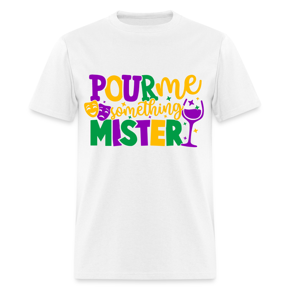 Pour Me Something Mister T-Shirt (Mardi Gras) - white