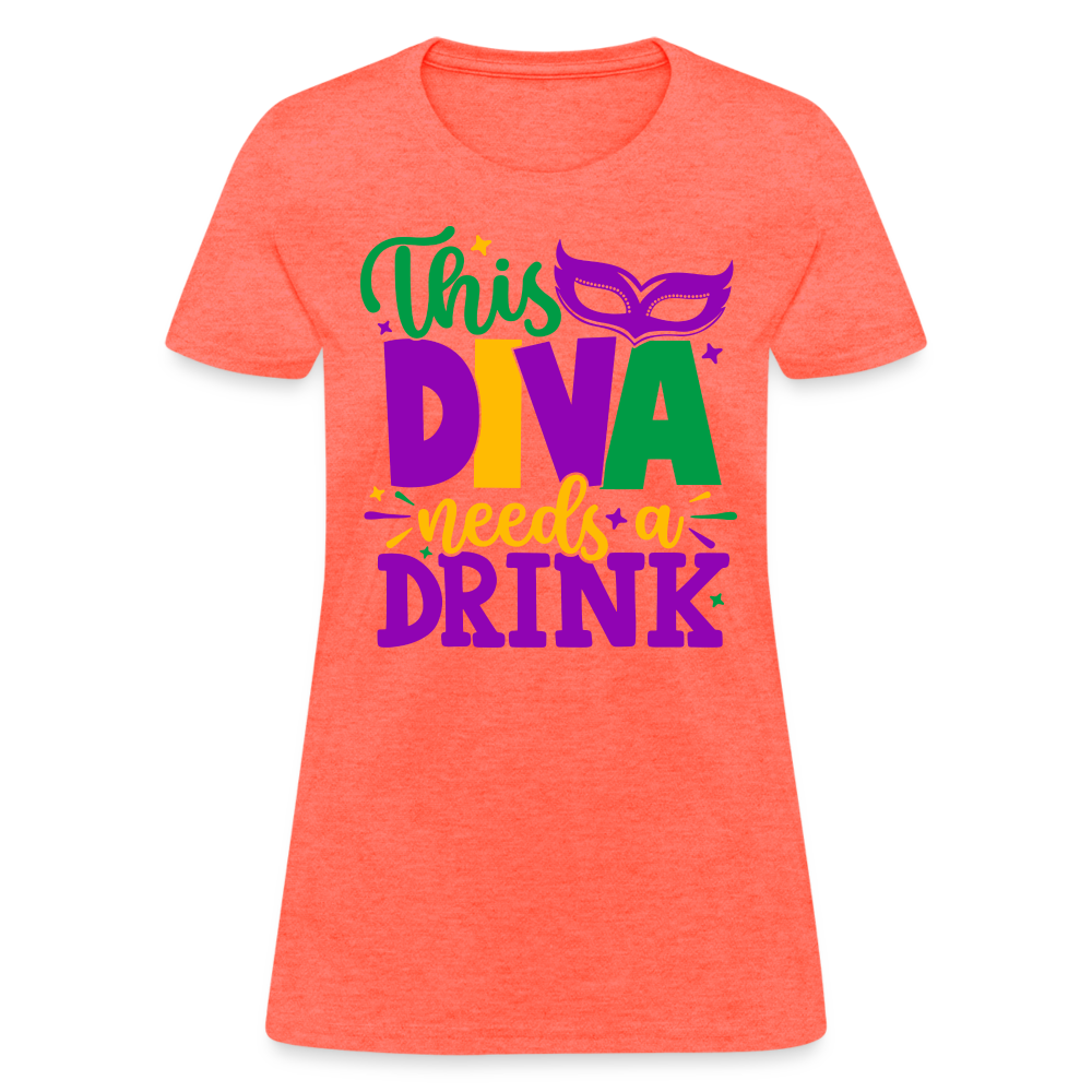 This Diva Needs A Drink T-Shirt (Mardi Gras) - heather coral