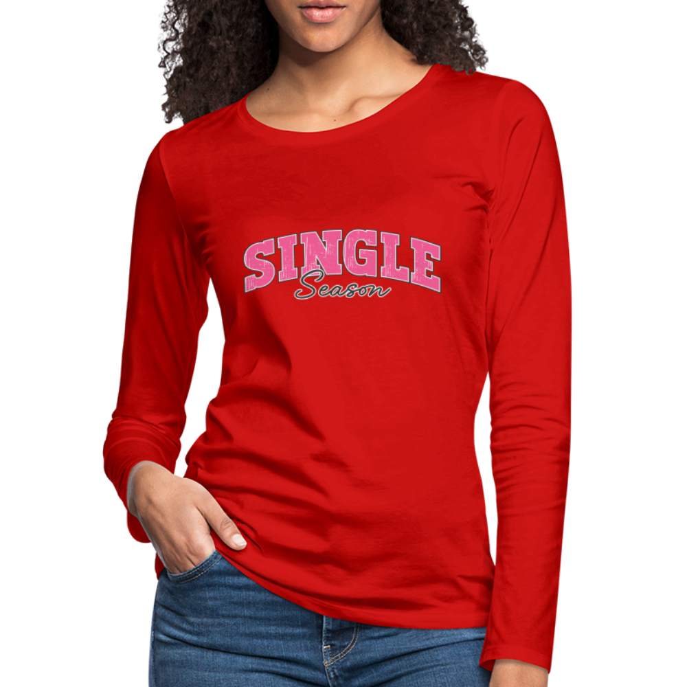 Single Season : Women's Premium Long Sleeve T-Shirt Color: red