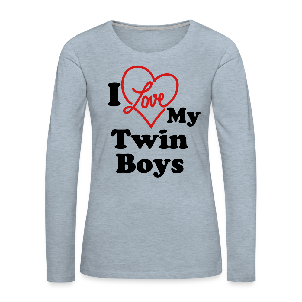 I Love My Twin Boys : Women's Premium Long Sleeve T-Shirt Color: heather ice blue