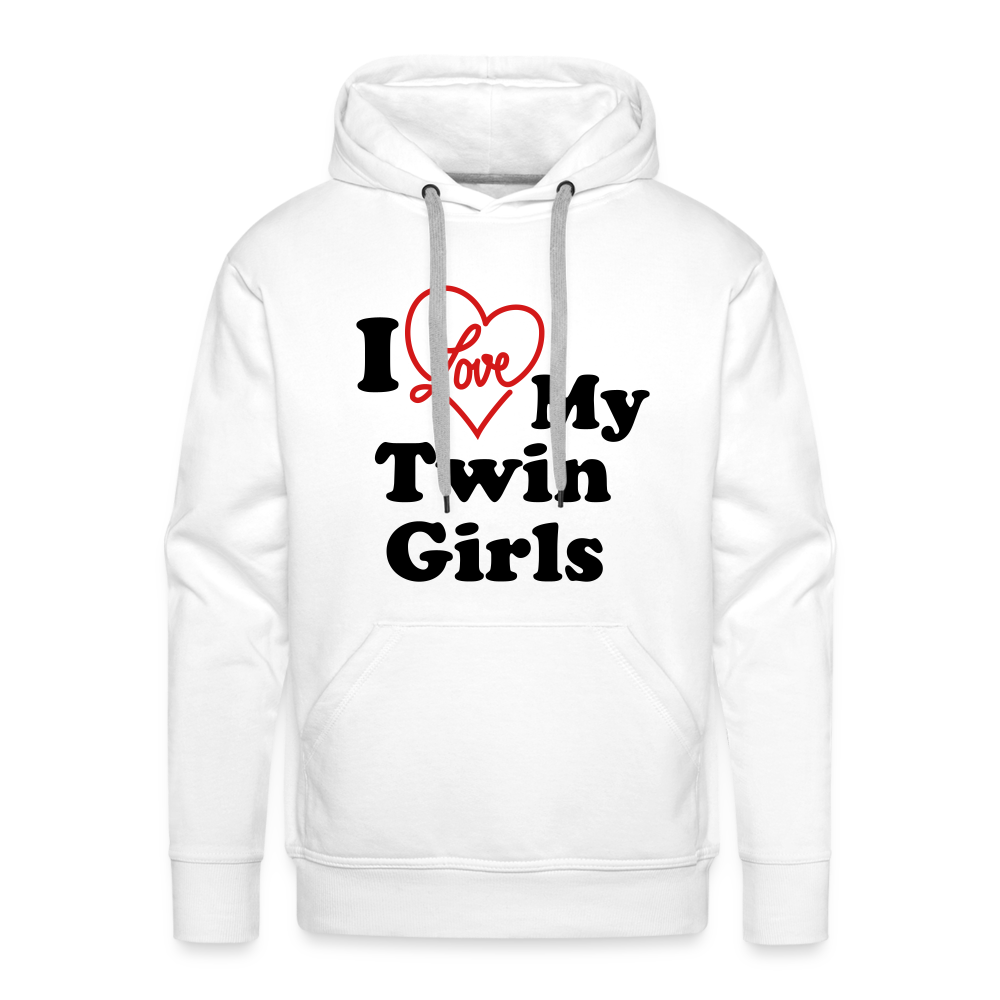 I Love My Twin Girls : Men’s Premium Hoodie Color: white
