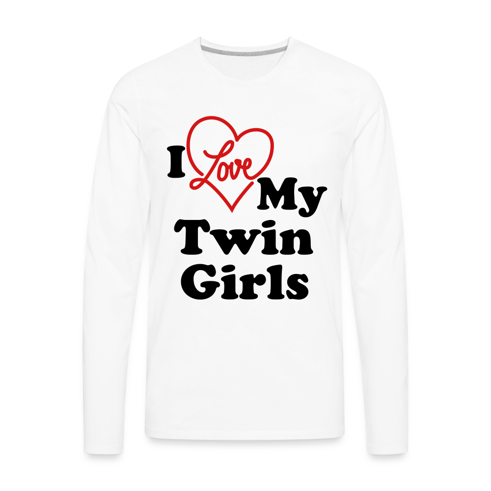 I Love My Twin Girls : Men's Premium Long Sleeve T-Shirt Color: white