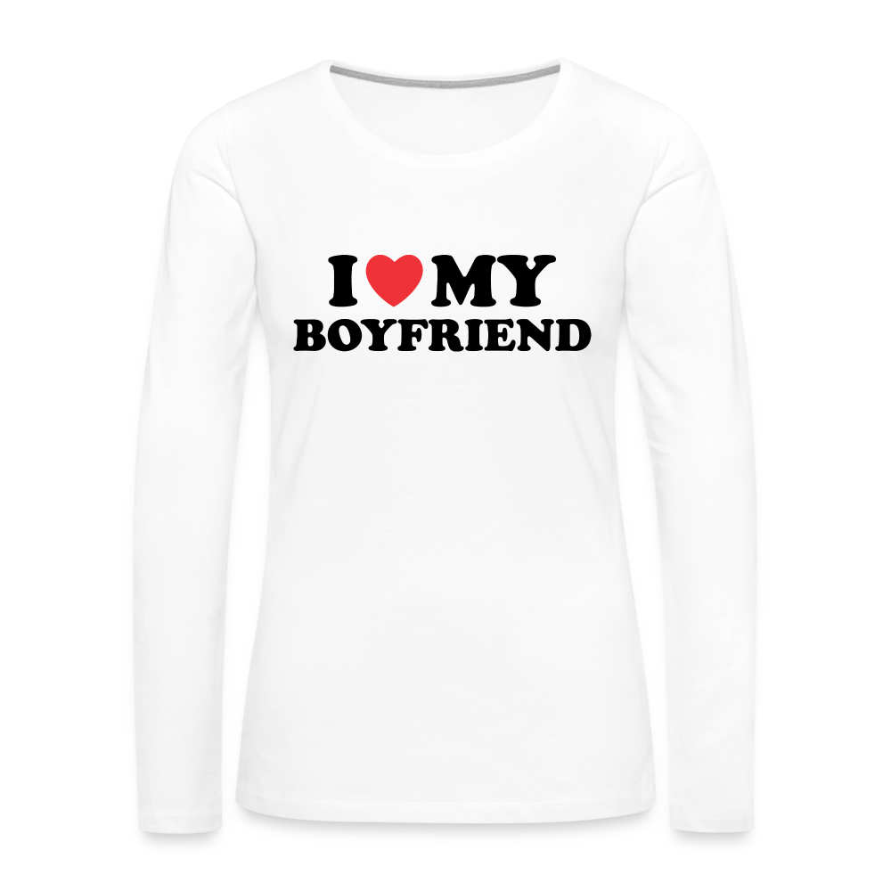 I Love My Boyfriend : Women's Premium Long Sleeve T-Shirt (Black Letters) Color: white