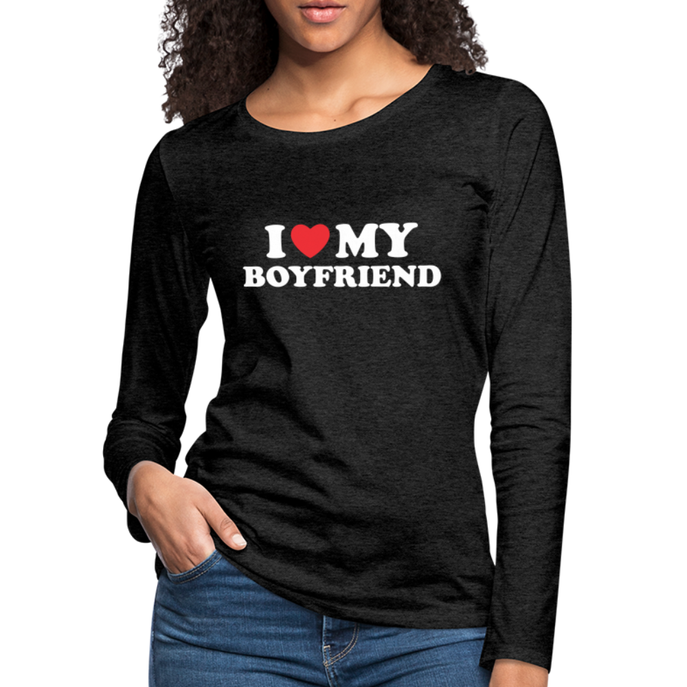 I Love My Boyfriend : Women's Premium Long Sleeve T-Shirt (White Letters) Color: charcoal grey