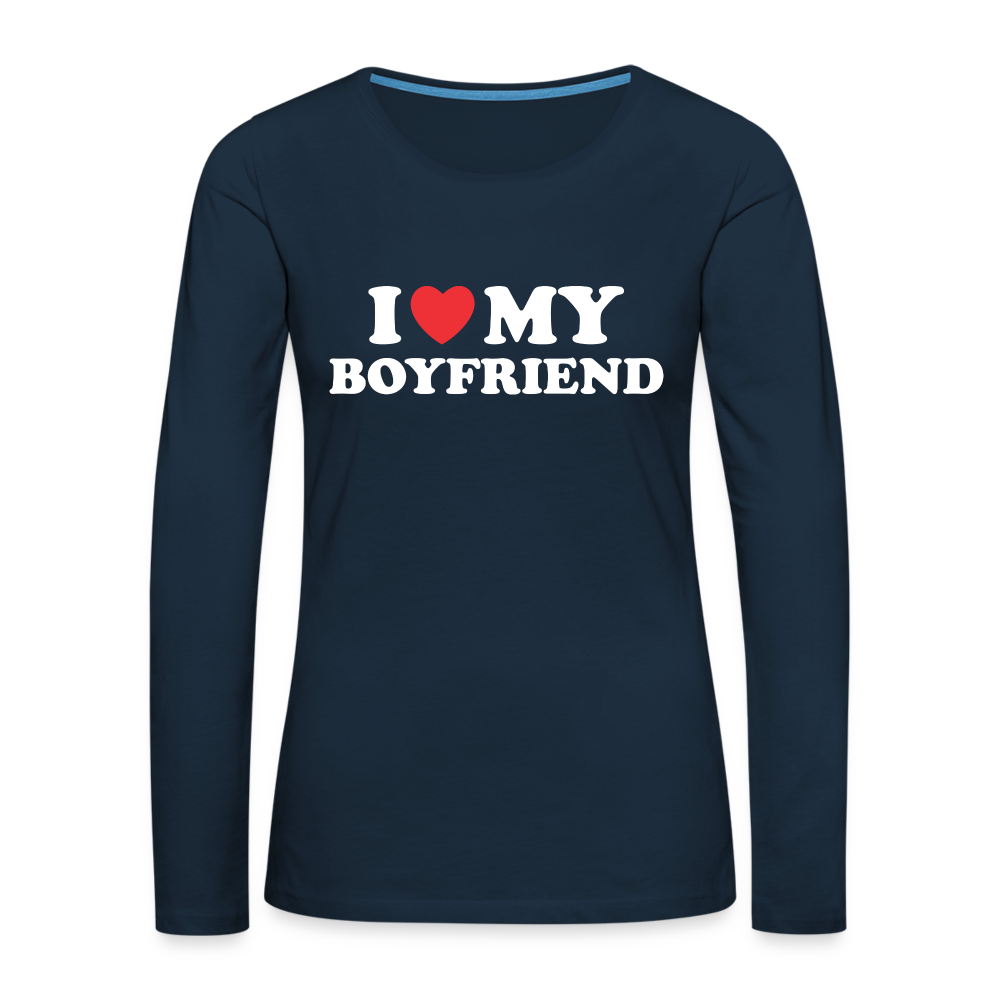 I Love My Boyfriend : Women's Premium Long Sleeve T-Shirt (White Letters) Color: deep navy