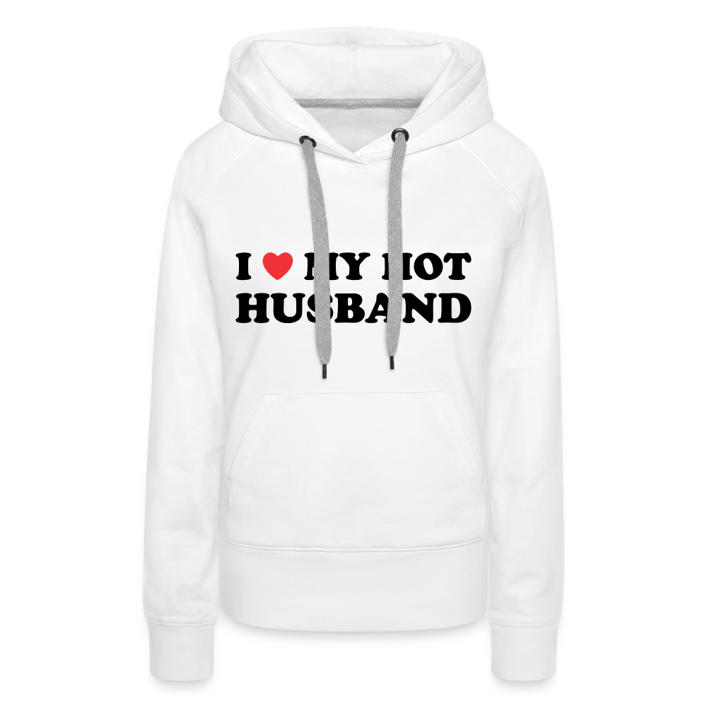 Title: I Love My Hot Husband : Women’s Premium Hoodie (Black Letters) - white