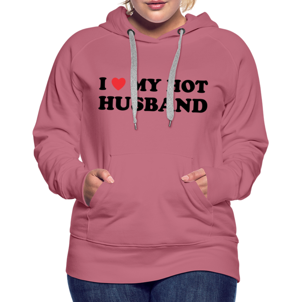 Title: I Love My Hot Husband : Women’s Premium Hoodie (Black Letters) - mauve