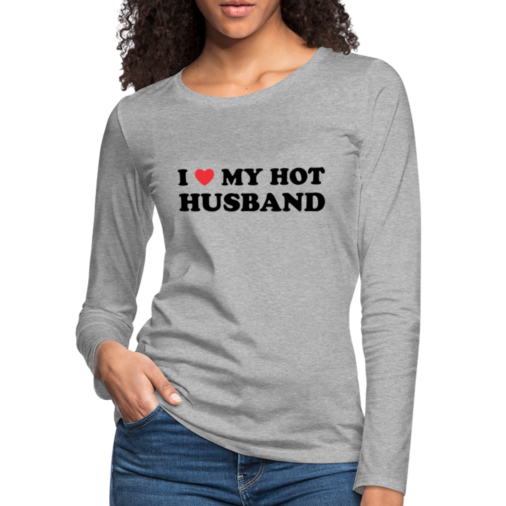 I Love My Hot Husband : Women's Premium Long Sleeve T-Shirt (Black Letters) Color: white
