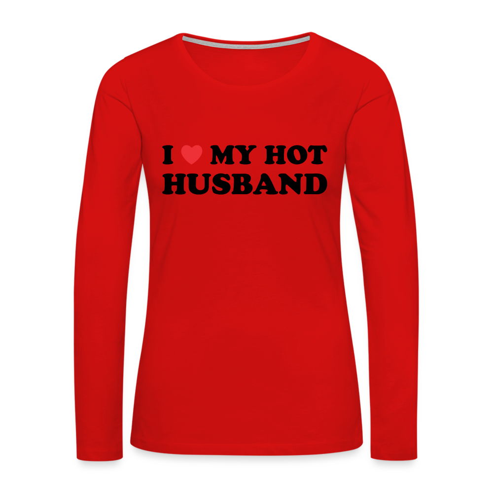 I Love My Hot Husband : Women's Premium Long Sleeve T-Shirt (Black Letters) Color: white