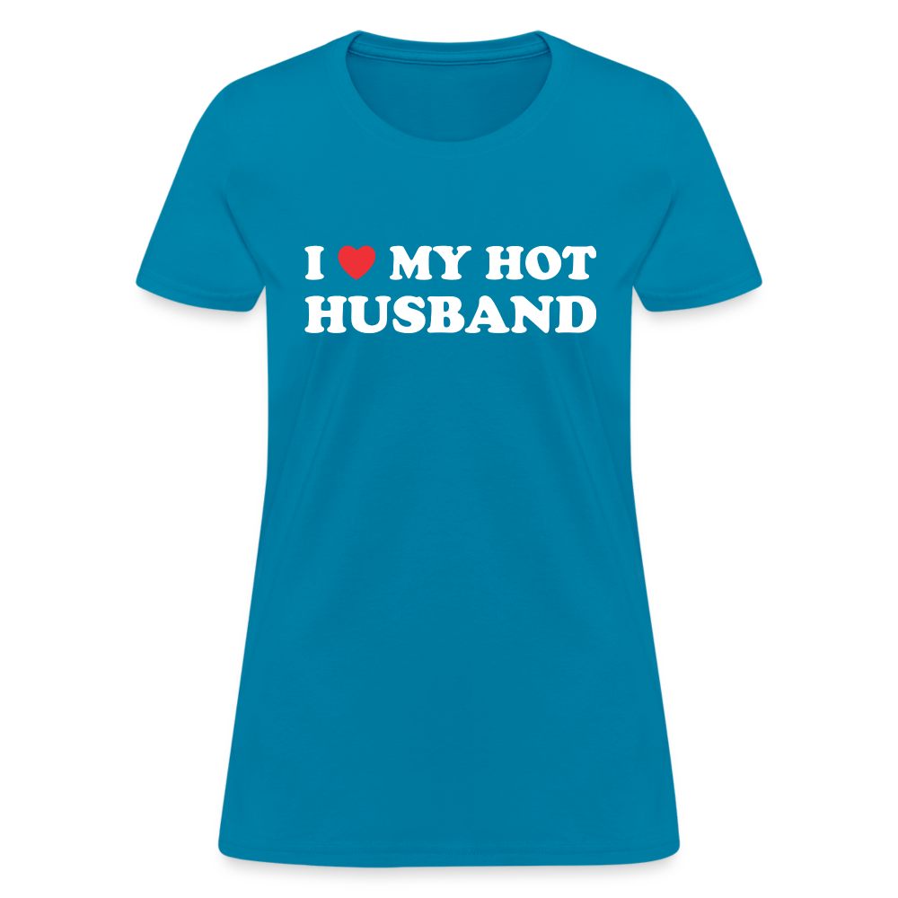 I Love My Hot Husband : Women's T-Shirt (White Letters) - turquoise