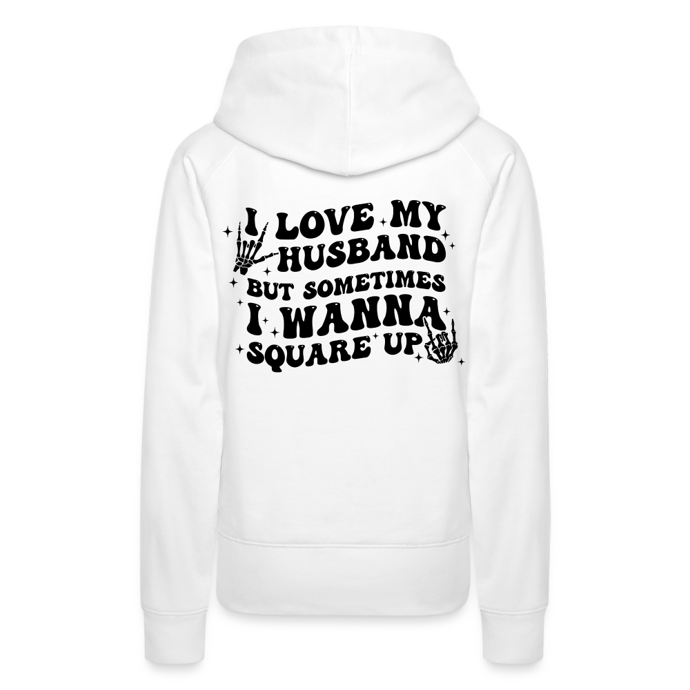 Wife Life - I Love My Husband Premium Hoodie (Black Letters) - white