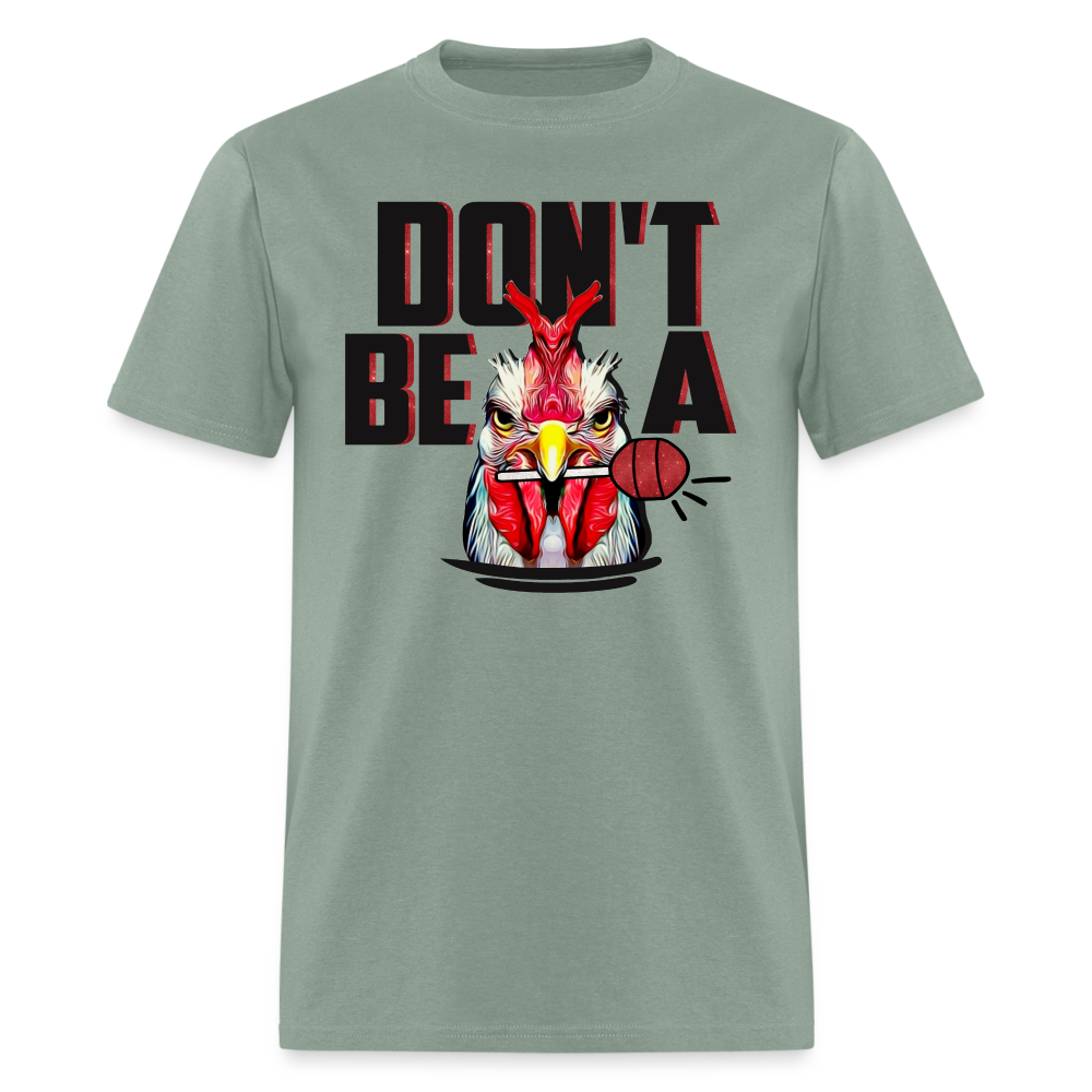 Don't Be A Cock Sucker T-Shirt (Rooster Lollipop) - sage