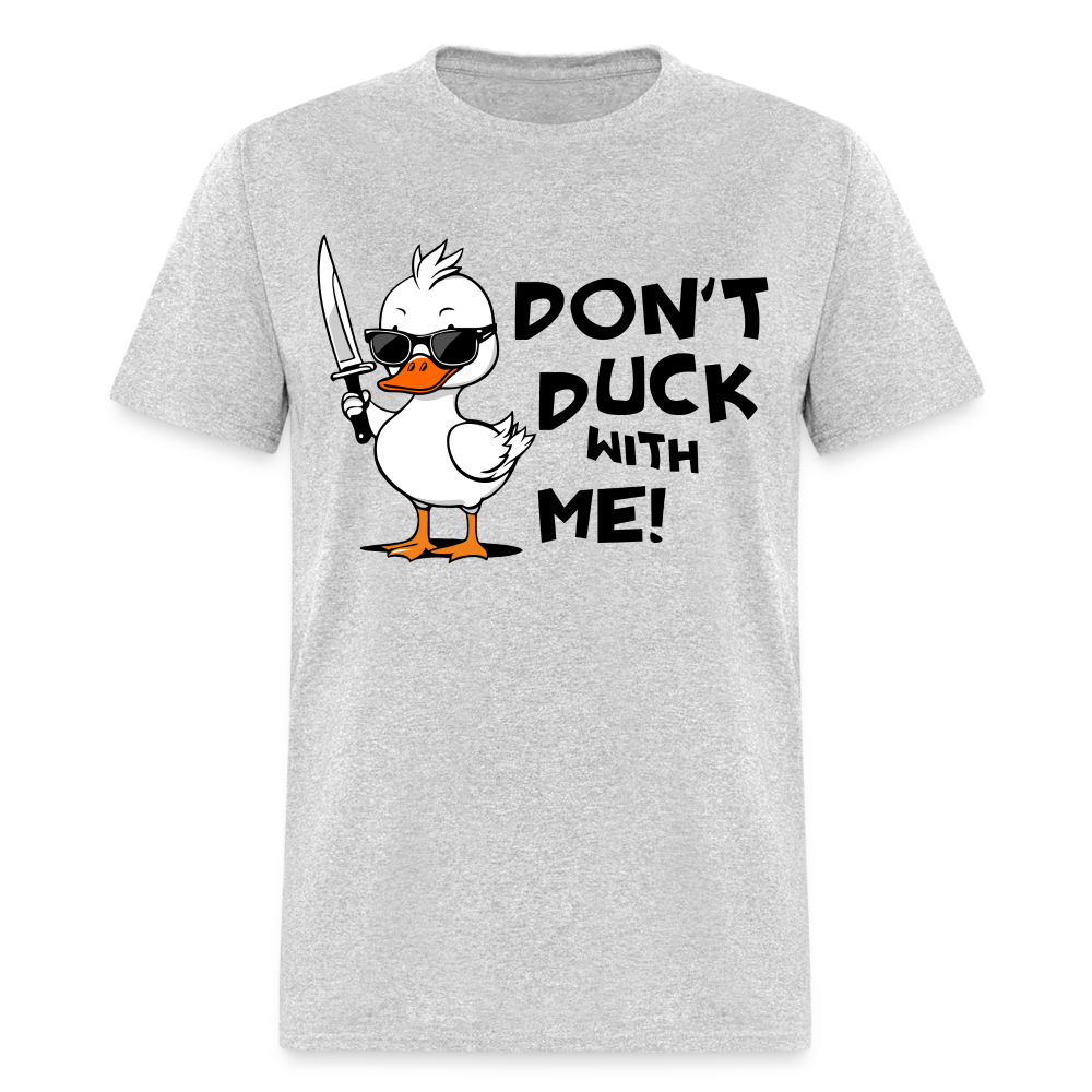 Don't Duck With Me T-Shirt - heather gray