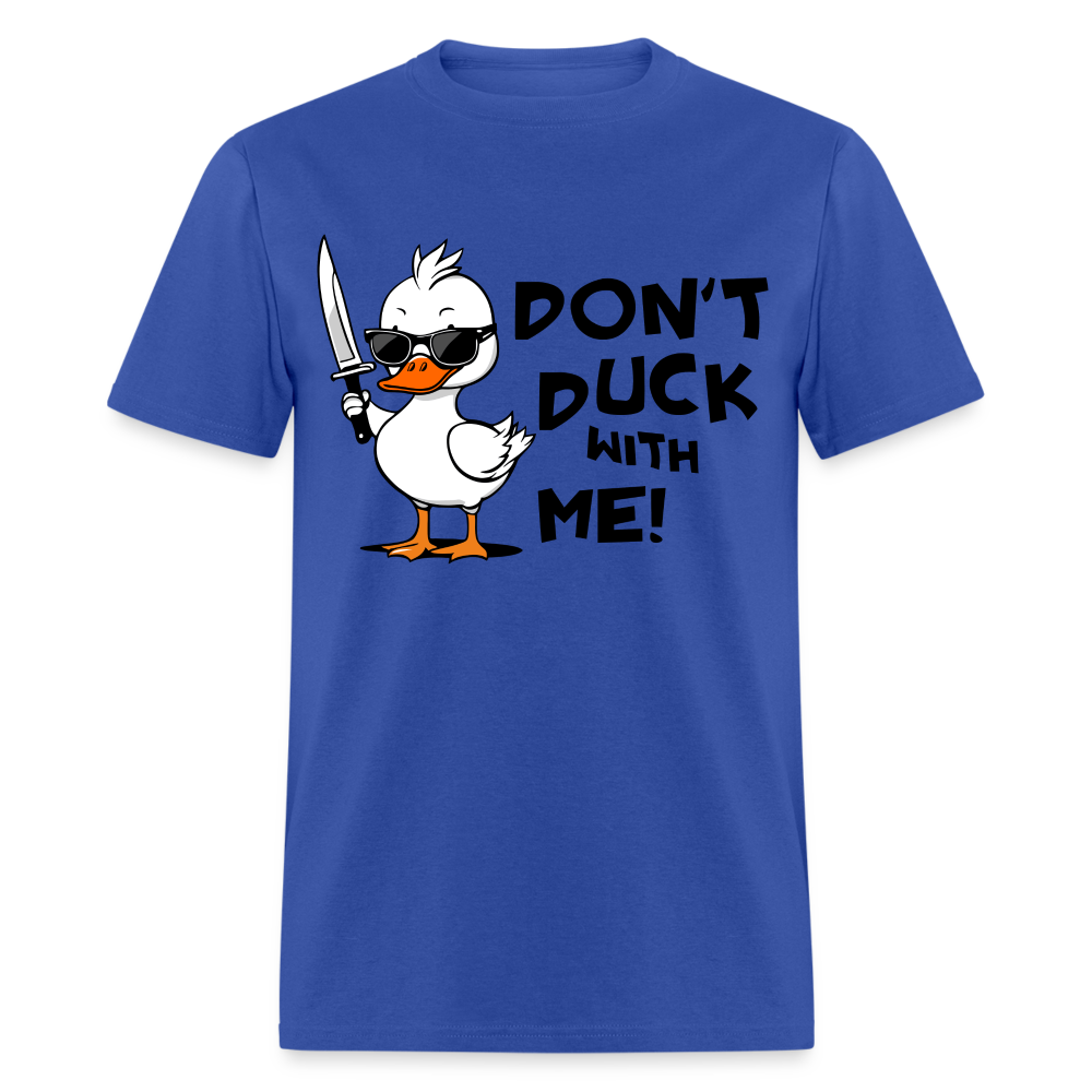 Don't Duck With Me T-Shirt - royal blue