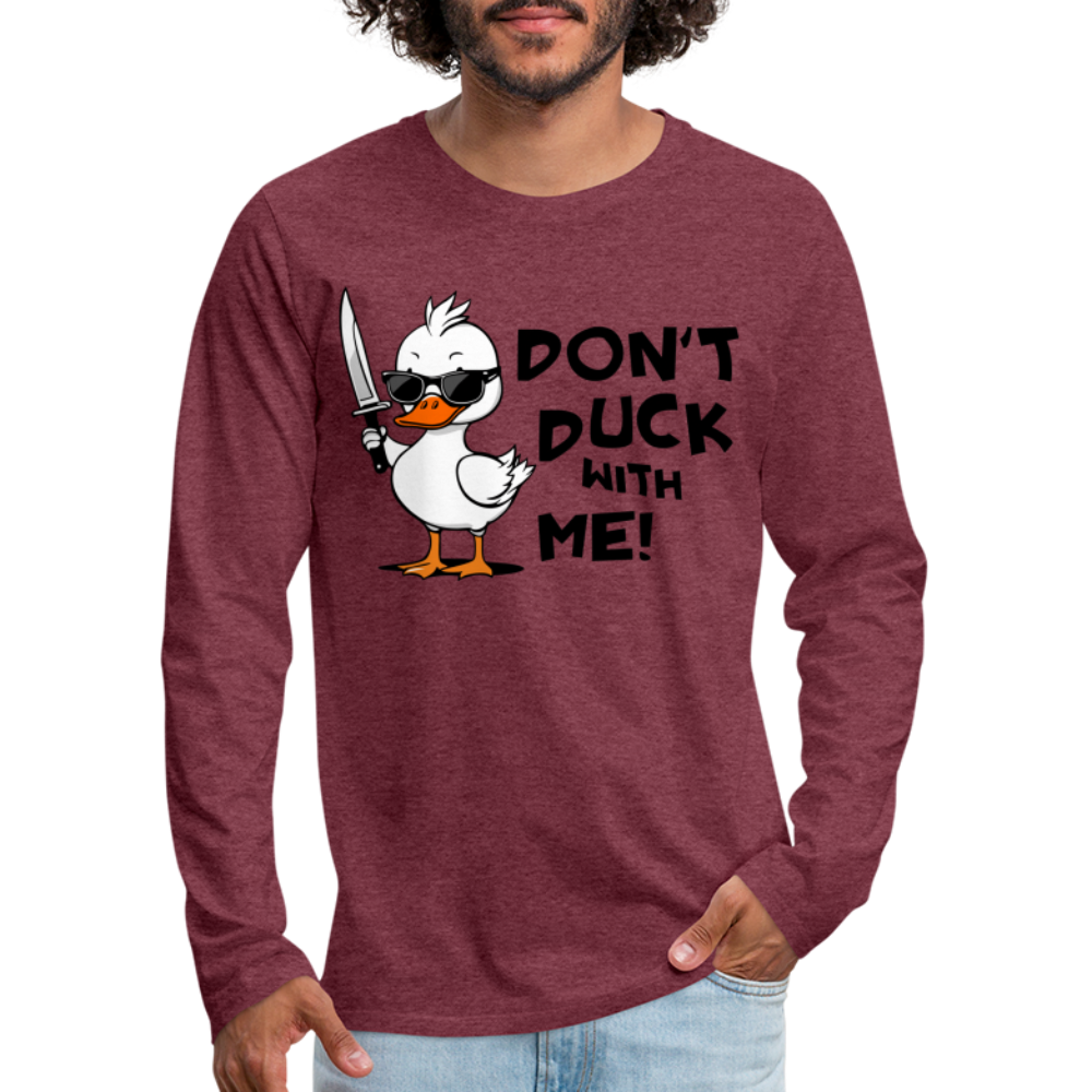 Don't Duck With Me Men's Premium Long Sleeve T-Shirt Color: white