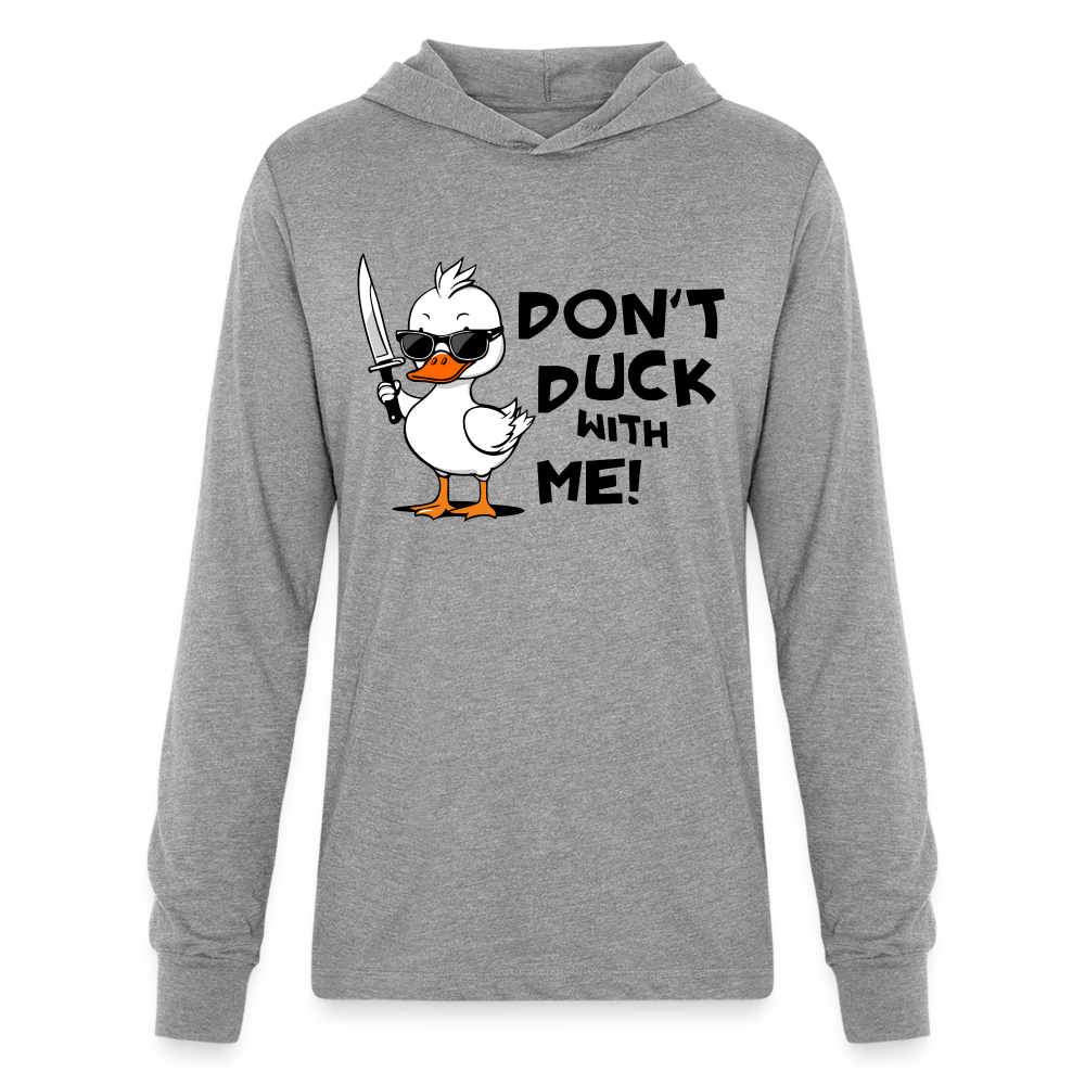 Don't Duck With Me Long Sleeve Hoodie Shirt - heather grey