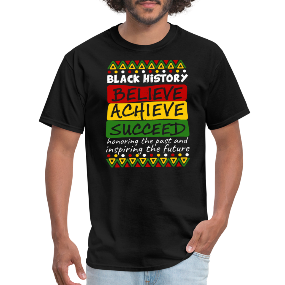 Black History T-Shirt (Believe Achieve Succeed) - black