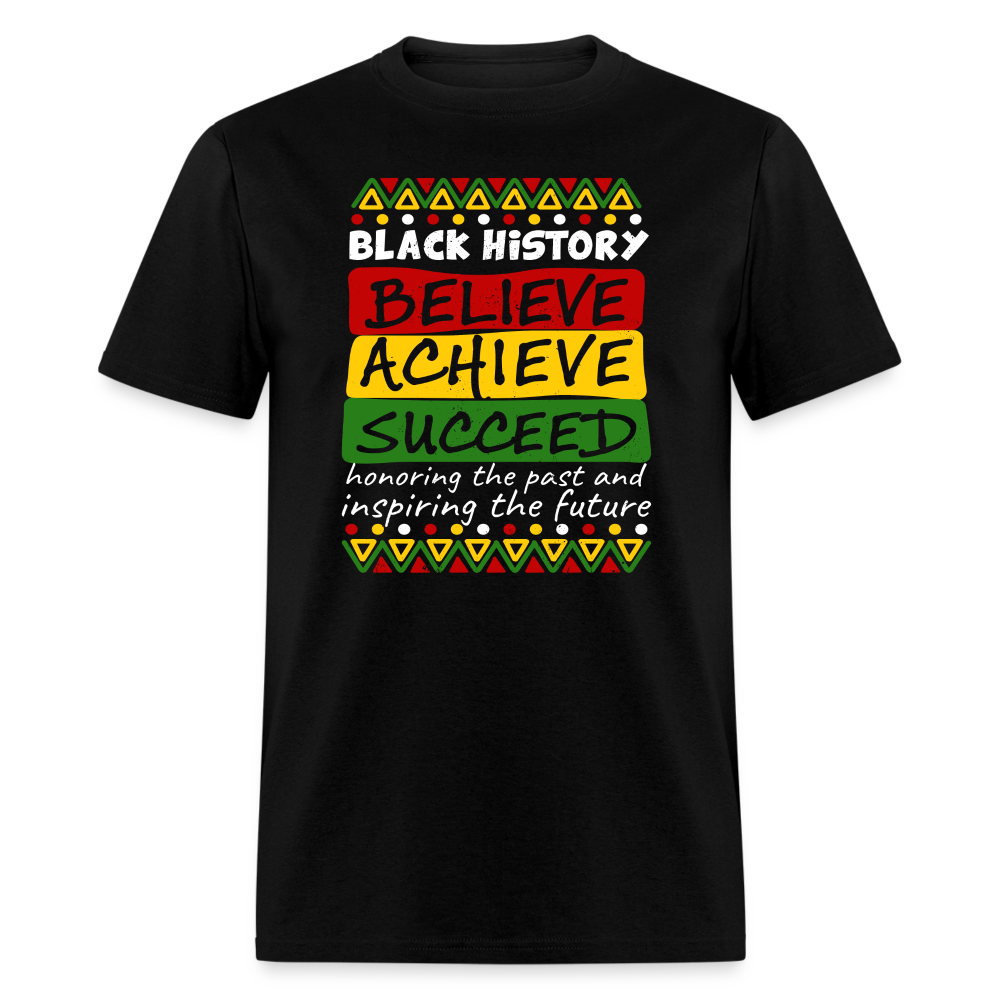 Black History T-Shirt (Believe Achieve Succeed) - black