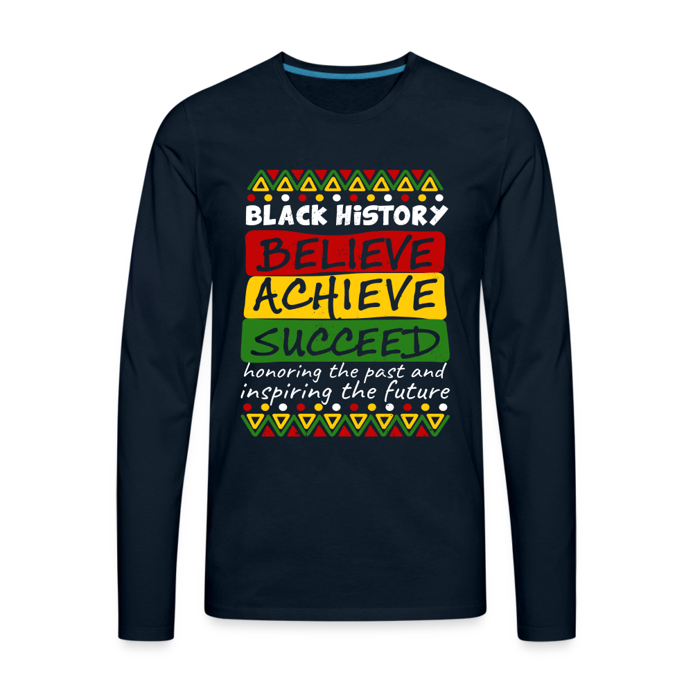 Black History Men's Premium Long Sleeve T-Shirt (Believe Achieve Succeed) Color: deep navy
