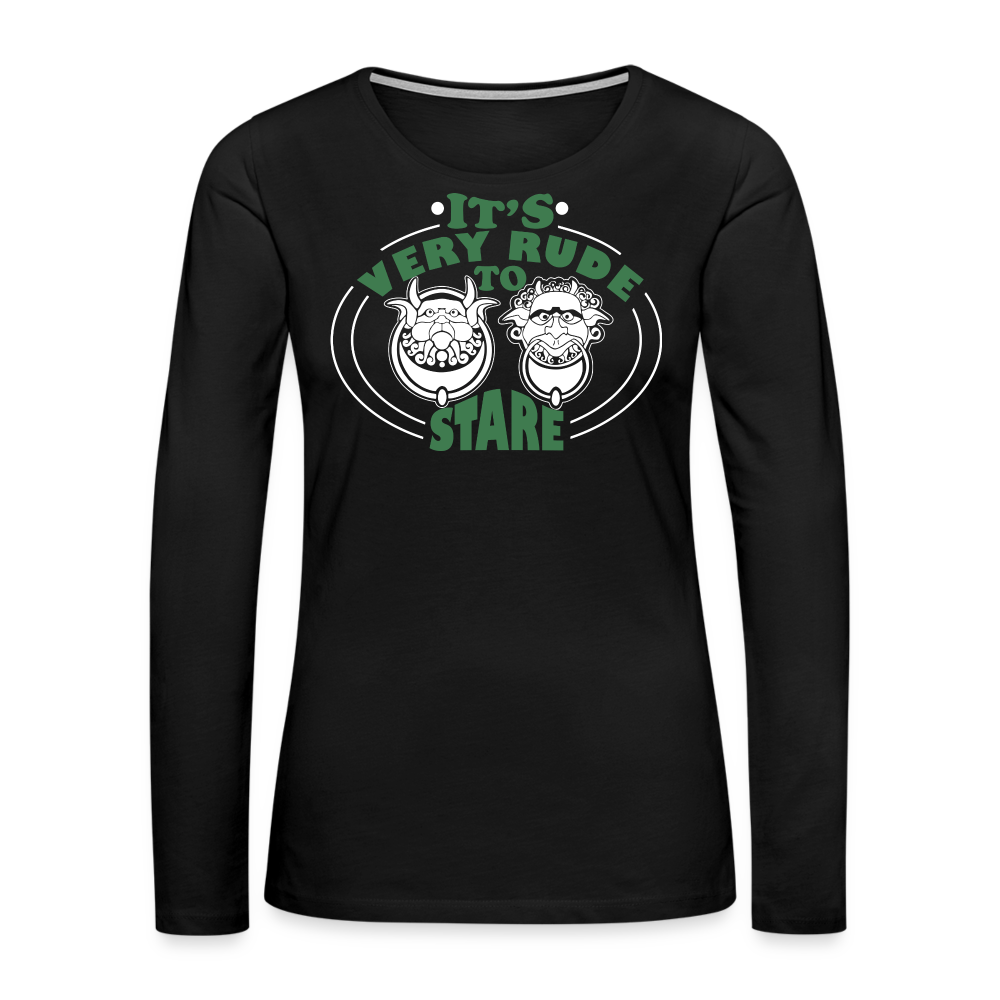 It's Very Rude To Stare Women's Premium Long Sleeve T-Shirt (Knockers) Color: black