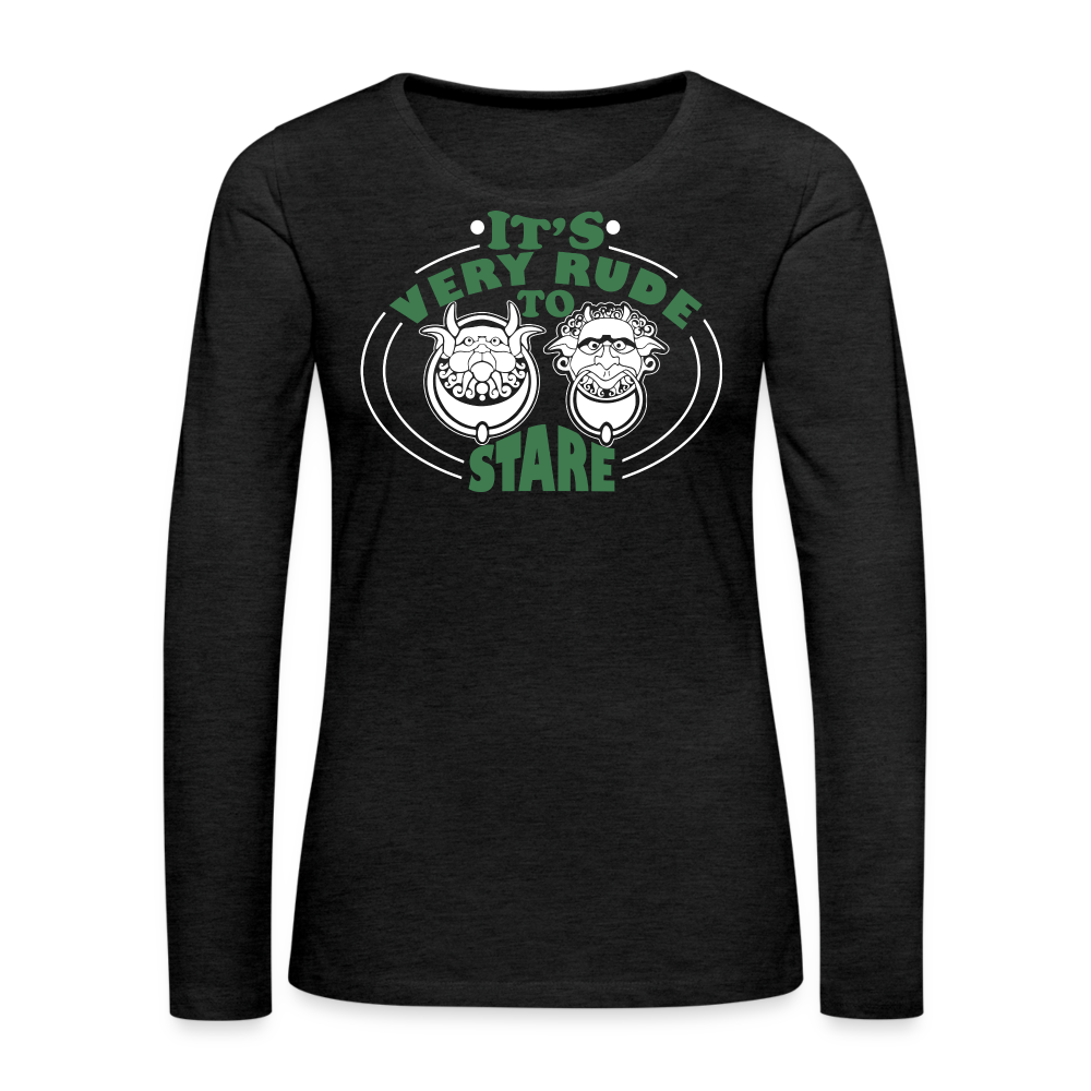 It's Very Rude To Stare Women's Premium Long Sleeve T-Shirt (Knockers) Color: charcoal grey