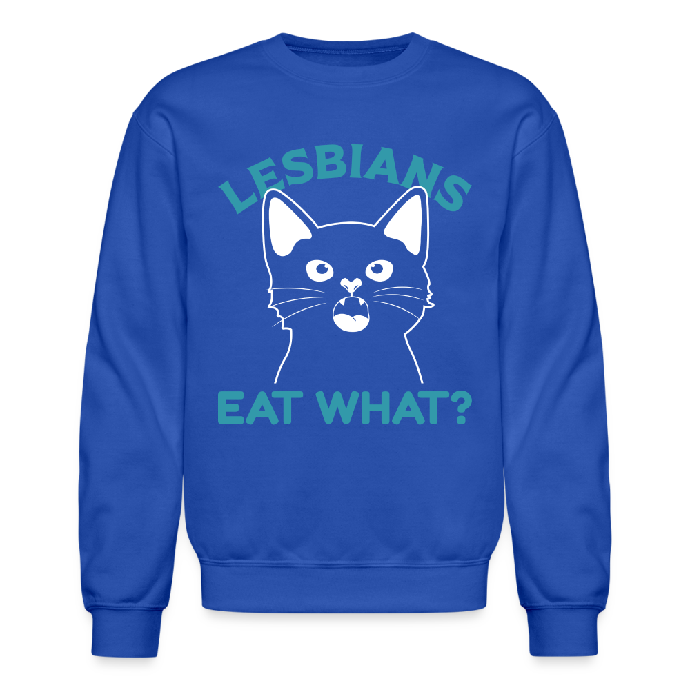 Lesbians Eat What Sweatshirt (Pussy Cat) Color: royal blue