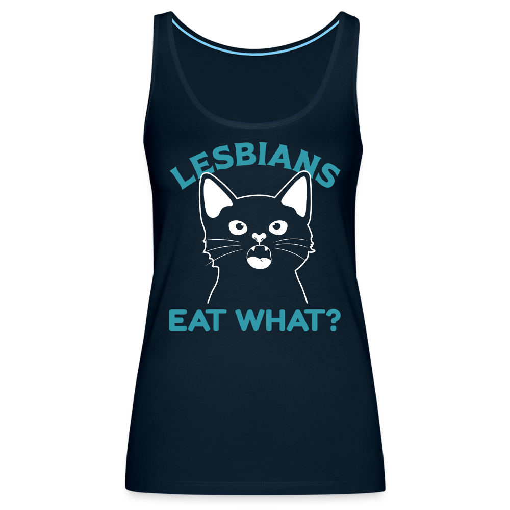 Lesbians Eat What Women’s Premium Tank Top (Pussy Cat) Color: deep navy