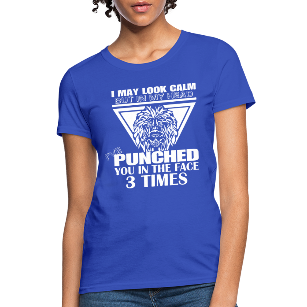 Punched You 3 Times In The Face Women's T-Shirt (Stay Calm) - royal blue