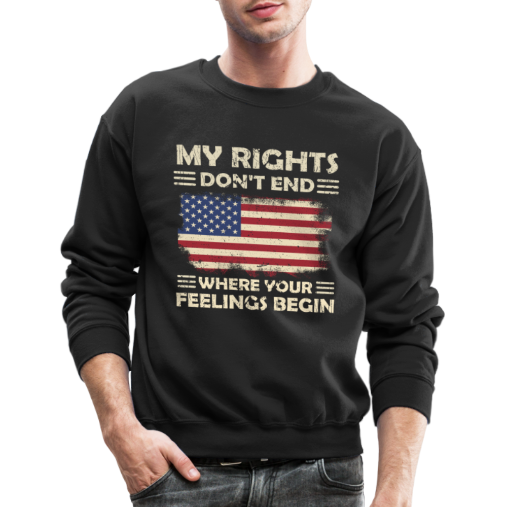 My Rights Don't End Where Your Feelings Begin Sweatshirt Color: black