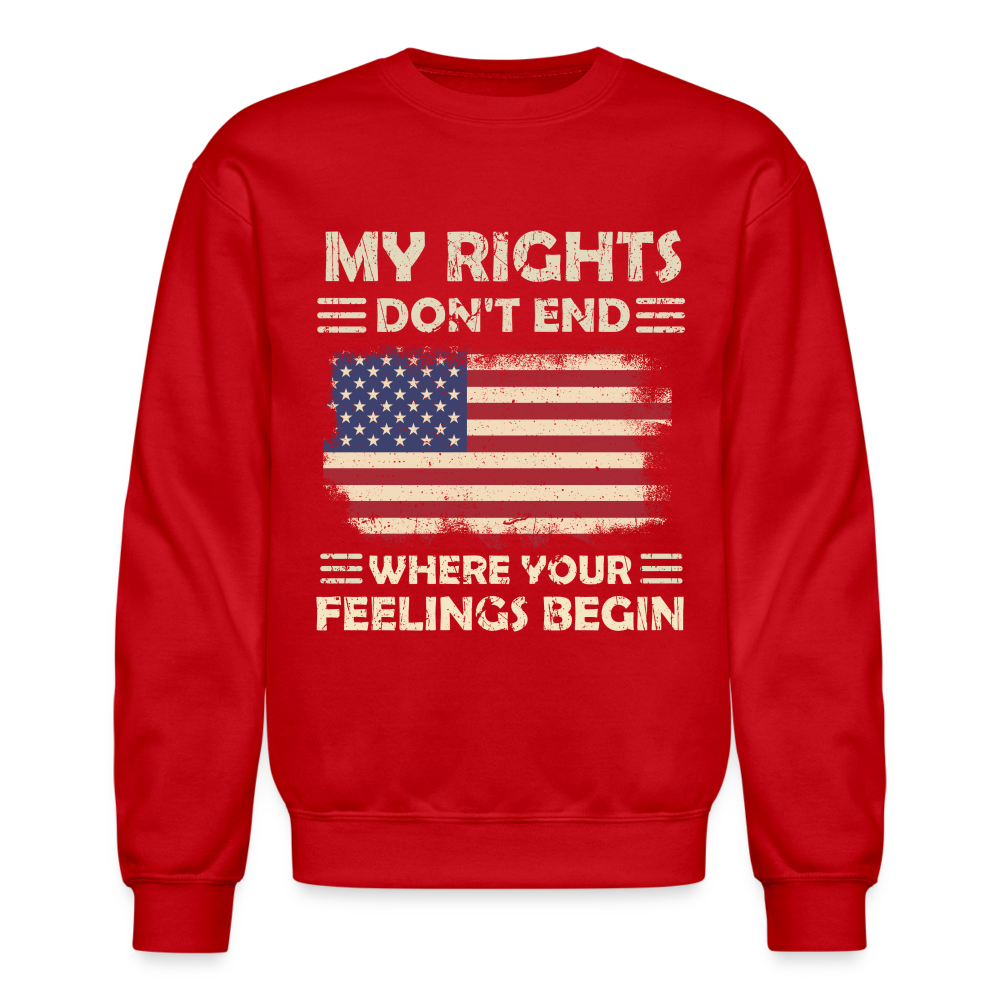 My Rights Don't End Where Your Feelings Begin Sweatshirt Color: red