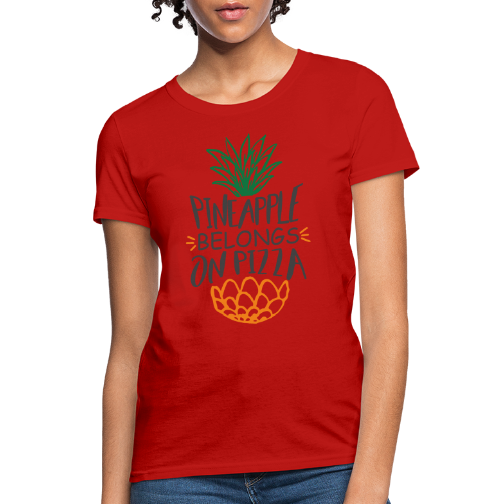 Pineapple Belongs On Pizza Women's T-Shirt - red