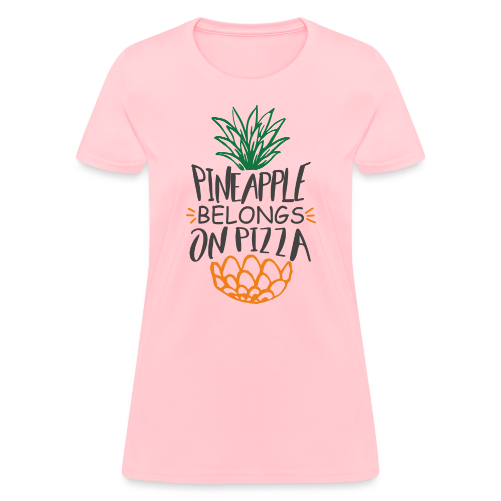 Pineapple Belongs On Pizza Women's T-Shirt - pink