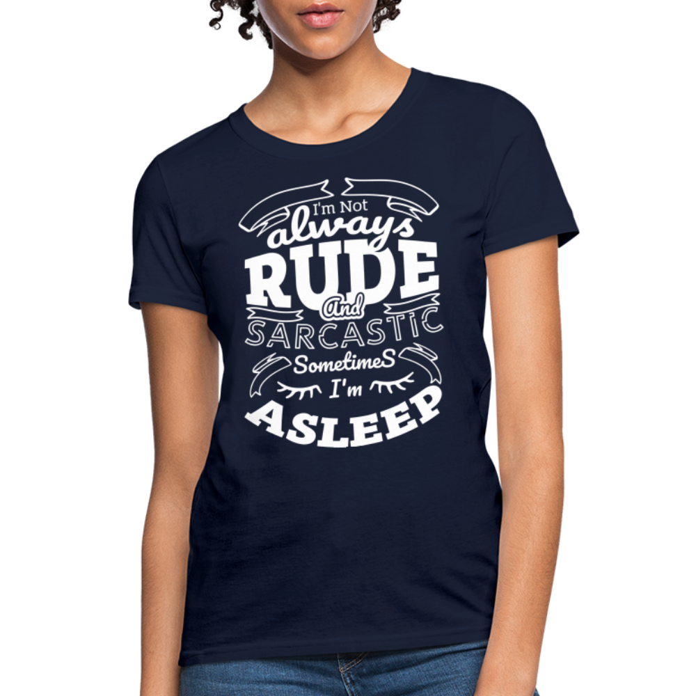I'm Not Always Rude and Sarcastic Women's T-Shirt - navy