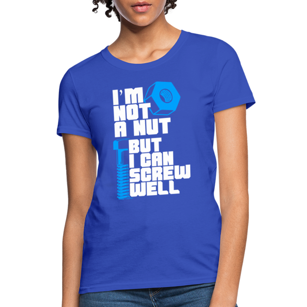 I'm Not A Nut But I Can Screw Well Women's T-Shirt - royal blue