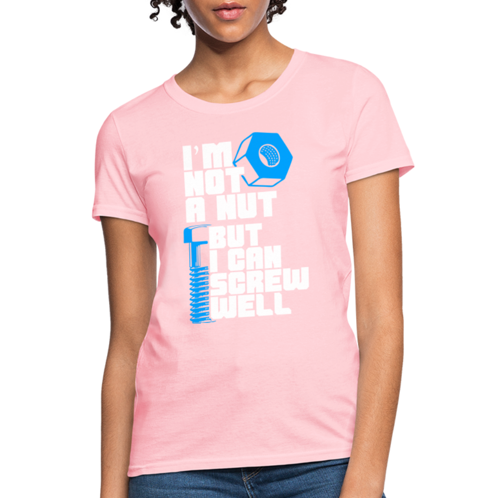 I'm Not A Nut But I Can Screw Well Women's T-Shirt - pink